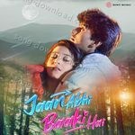 Jaan Abhi Baaki Hai - Dev Negi Song Download